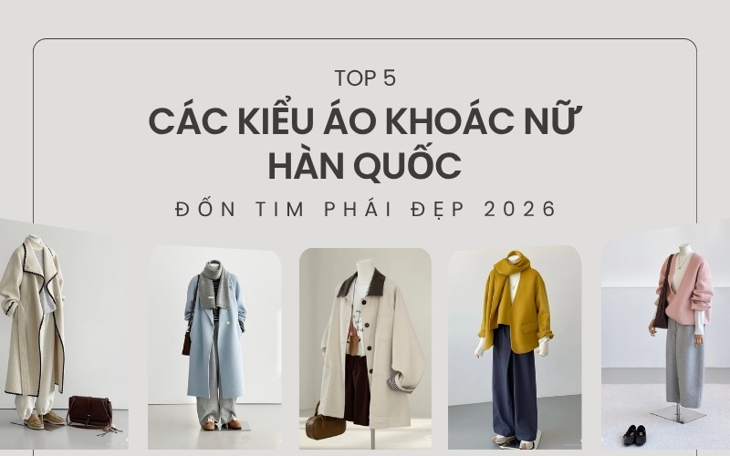 Top 5 các kiểu áo khoác nữ Hàn Quốc